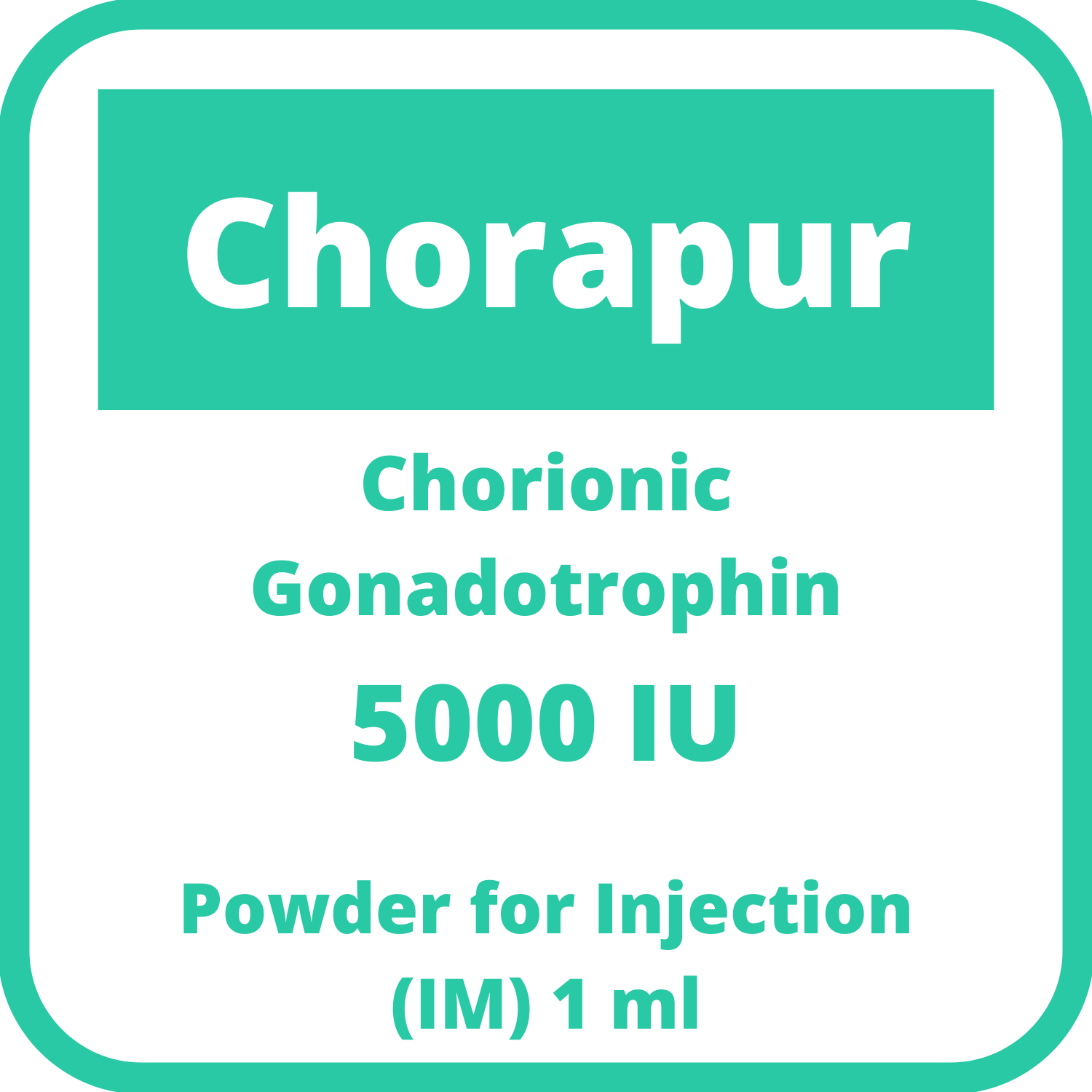 CHORAPUR Chorionic Gonadotrophin 5000 IU Powder for Injection (I.M ...